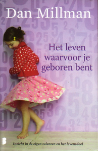 Dan Millman//Leven waarvoor je geboren bent(Spectrum)