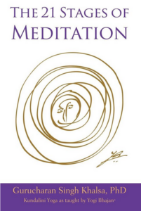PhD Gurucharan Singh Khalsa  // The 21 Stages of Meditation