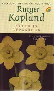 Rutger Kopland // Geluk is gevaarlijk (muntinga)