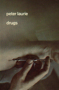 Peter Laurie // Drugs ( medische, psychologische en sociologische feiten)