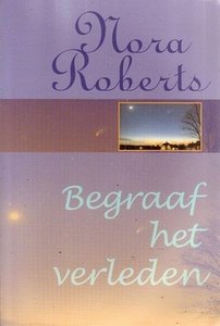 Nora Roberts ///Begraaf het verleden(Meulenhof)