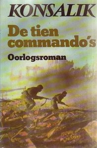 Heinz G. Konsalik////DE TIEN COMMANDO'S(boekerij)