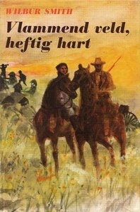 Wilbur Smith//// Vlammend Veld, Heftig Hart(ZHU)