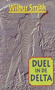 Wilbur Smith//// Duel in de Delta(briljant)