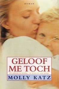 Molly Katz////Geloof me toch (areopagus)