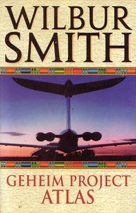 Wilbur Smith ////Geheim project Atlas(parel)