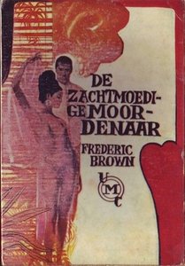Frederic Brown////DE ZACHTMOEDIGE MOORDENAAR(UMC-R