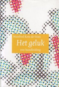 Manfred F.R. Kets de Vries//Het geluk(Nieuwerzijds)