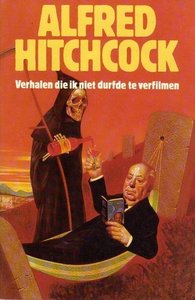 alfred Hitchcock//Verhalen die ik niet durfde te verfilmen(loeb)