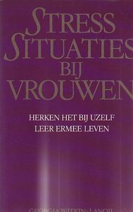 Georgia Witkin-Lanoil // Stress situaties bij vrouwen