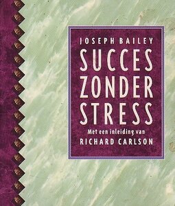 Joseph Bailey // Succes Zonder Stress