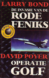 Larry Bond & DAVID POYER // De invasie van de Rode Feniks &   OPERATIE GOLF