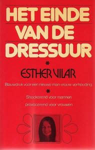 Esther Vilar // Het einde van de dressuur 