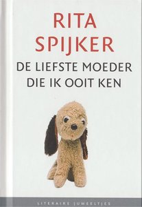 Rita Spijker // De liefste moeder die ik ooit ken