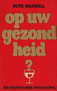 Ruth Maxwell // Op Uw gezondheid