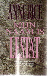 Anne Rice  // Mijn naam is Lestat