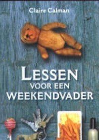 Claire Calman // Lessen Voor Een Weekendvader