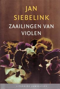 Jan Siebelink//Zaailingen van violen(literair Juweeltje)
