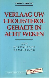 Robert E. Kowalski // Verlaag uw cholesterolgehalte in acht weken