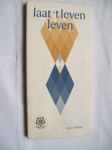Gita Keiller - Laat ’t leven leven