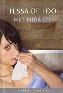 Tessa de Loo// Het mirakel(Literaire Juweeltjes)