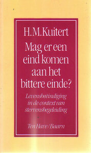 H. M. Kuitert // Mag er een eind komen aan het bittere einde?