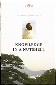 H. H.Sri Sri Ravi Shankar // Knowledge In A Nutshell