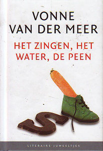 Vonne van der Meer // Het zingen,het water,de peen