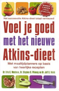Eric C. Westman//Voel je goed met het nieuwe Atkins dieet(de kern)