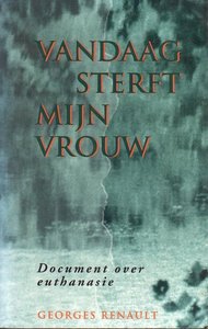 Georges Renault//Vandaag sterft mijn vrouw(kern)