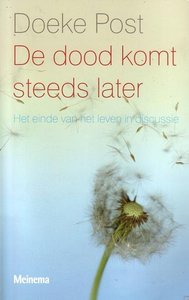 Doeke Post//De dood komt steeds later(Meinema)