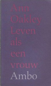 Ann Oakley //Leven als een vrouw(Ambo)