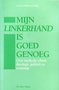 G. Manenschijn //Mijn linkerhand is goed genoeg(ten have)