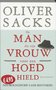 ​Oliver Sacks // Man die zijn vrouw voor een hoed hield (meulenhoff)