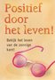 Positief door het leven! (Zuidnederlandse uitgeversmij)