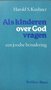 Harold S. Kushner // Als Kinderen Over God Vragen (ten have)