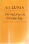 S.E. Luria  //  De weg van de wetenschap (meulenhoff)