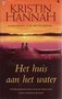 Kristin Hannah///Het huis aan het water(THB)