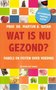 Martijn B. Katan // Wat is nu gezond? (bert bakker)