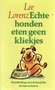 Lee Lorenz // Echte honden eten geen kliekjes (loeb)