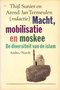 Thijl Sunier & Arend Jan Termeulen // Macht, mobilisatie en moskee (ambo)