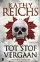 Kathy Reichs//Tot stof vergaan(boekerij)