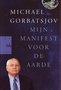  Michail Gorbatsjov // Mijn manifest voor de aarde