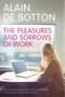 Alain De Botton // The Pleasures and Sorrows of Work