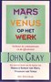  John Gray // Mars & Venus op het werk (Spectrum)