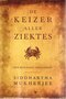  Siddhartha Mukherjee //De Keizer Aller Ziektes