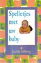   Jackie Silberg // Spelletjes met uw baby
