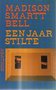  Madison Smartt Bell // Een jaar stilte  (Agathon)