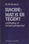 H.M. Kuitert // Suicide: wat is er tegen? (ten have)