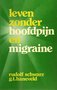  Rudolf Schwarz  // Leven zonder hoofdpijn en migraine (Zomer & Keuning)